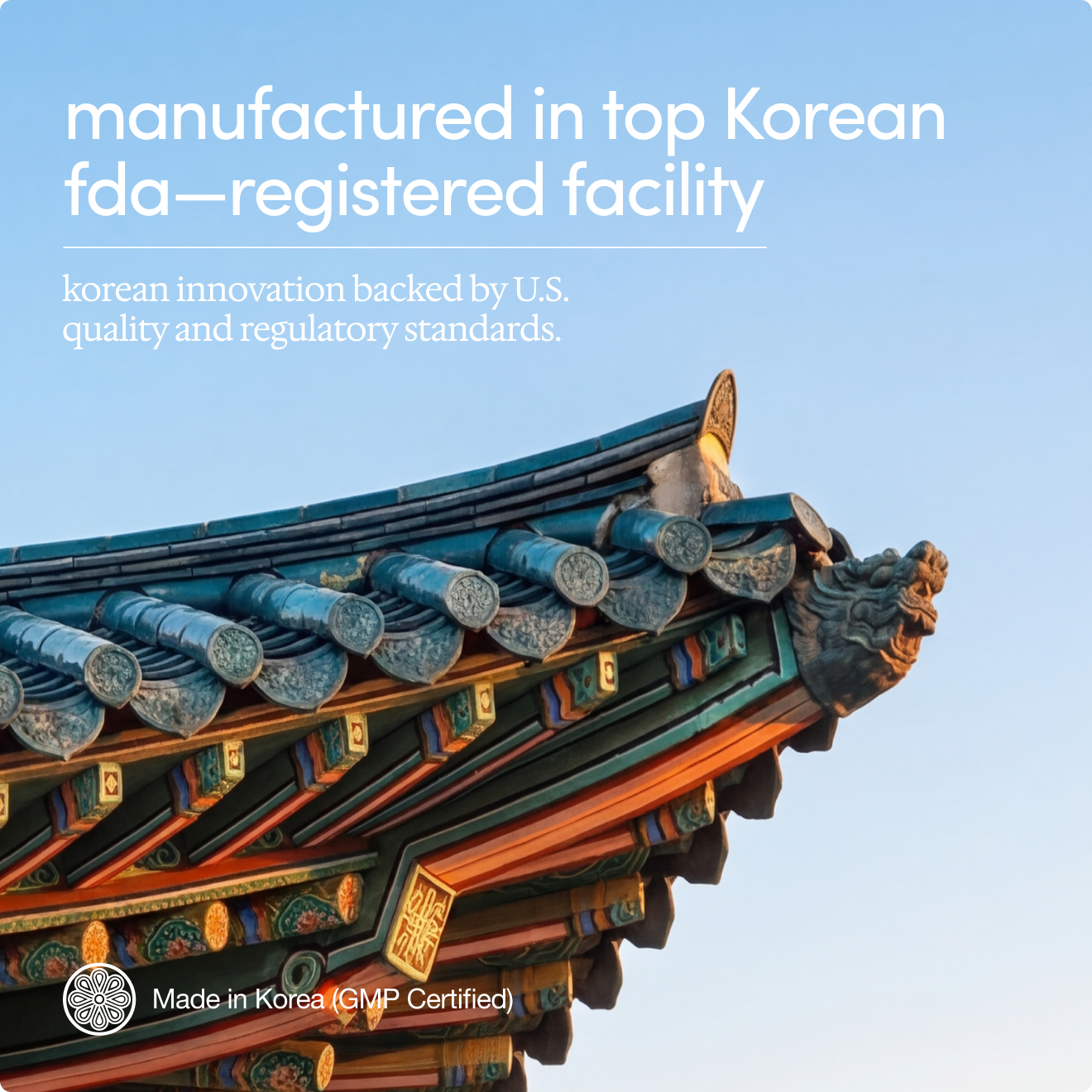 manufactured in top Korean FDA-registered facility